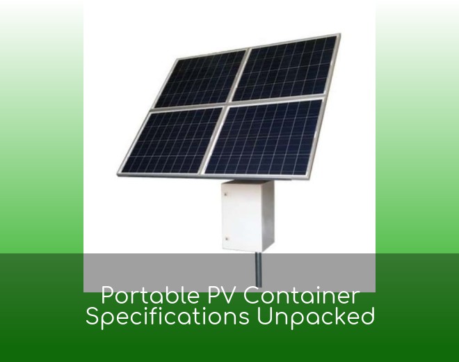 Portable PV Container Specifications Unpacked